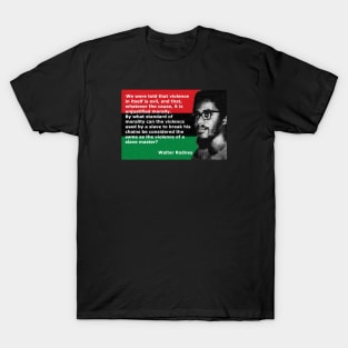 Walter Rodney Assasinated Black Activist - Quote T-Shirt